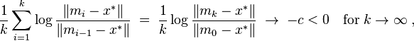 \frac{1}{k}\sum_{i=1}^k\log\frac{\|m_i - x^*\|}{\|m_{i-1} - x^*\|} 
   \;=\; \frac{1}{k}\log\frac{\|m_k - x^*\|}{\|m_{0} - x^*\|}
    \;\to\; -c < 0 \quad\text{for}\; k\to\infty\;, 
   