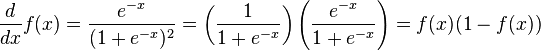 \frac{d}{dx}f(x) = \frac{e^{-x}}{(1 + e^{-x})^2} =  \left( \frac{1}{1 + e^{-x}} \right) \left(\frac{e^{-x}}{1 + e^{-x}}\right) = f(x)(1-f(x))