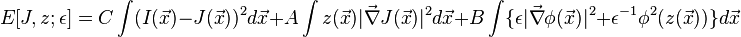 
E[J,z;\epsilon] = C \int (I(\vec x) - J(\vec x))^2 d \vec x +
 A \int z(\vec x) |\vec \nabla J(\vec x)|^2 d \vec x + B \int
\{ \epsilon |\vec \nabla \phi(\vec x)|^2 + \epsilon ^{-1} \phi ^2(z(\vec
x))\} d \vec x
