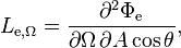 L_{\mathrm{e},\Omega} = \frac{\partial^2 \Phi_\mathrm{e}}{\partial \Omega\, \partial A \cos \theta},