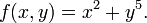 f(x,y) = x^2 + y^5.