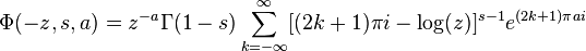 
\Phi(-z,s,a)=z^{-a}\Gamma(1-s)\sum_{k=-\infty}^\infty
[(2k+1)\pi i-\log(z)]^{s-1}e^{(2k+1)\pi ai}
