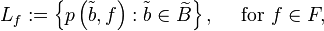 L_f:= \left\{p\left(\tilde{b},f\right): \tilde{b}\in\widetilde{B}\right\}, \quad \mbox{ for }f\in F,