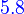 {\color{Blue}~5.8}