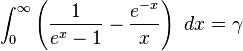 \int_0^\infty \left(\frac {1}{e^x-1}-\frac{e^{-x}}{x}\right)\ dx=\gamma