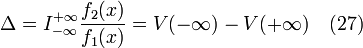 \Delta = I_{-\infty}^{+\infty}\frac{f_2(x)}{f_1(x)}= V(-\infty) - V(+\infty)    \quad (27)\,