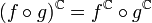 (f\circ g)^{\mathbb C} = f^{\mathbb C}\circ g^{\mathbb C}