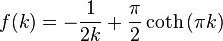 f(k) = -\frac{1}{2k} + \frac{\pi}{2}\coth\left(\pi k\right)
