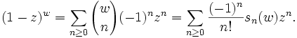  (1-z)^w = \sum_{n\ge 0} {w \choose n} (-1)^n z^n =
\sum_{n\ge 0}\frac{(-1)^n}{n!} s_n(w) z^n.