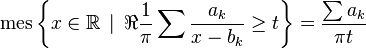 \mathrm{mes} \left\{ x \in \mathbb{R} \, \mid \, \Re \frac{1}{\pi} \sum \frac{a_k}{x - b_k} \geq t \right\} = \frac{\sum a_k}{\pi t} 