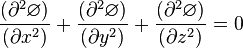 {(\partial ^2\varnothing)\over (\partial x^2 )}+{(\partial ^2\varnothing)\over (\partial y^2 )}+{(\partial ^2\varnothing)\over (\partial z^2 )}=0