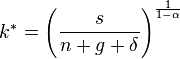 k^* = \left( \frac{s}{n + g + \delta} \right)^{\frac{1}{1-\alpha}} \,