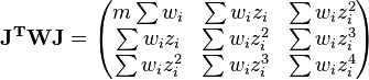 
\mathbf{J^TWJ} = 
\begin{pmatrix}   m\sum w_i & \sum w_iz_i & \sum w_iz_i^2 \\ 
   \sum w_iz_i & \sum w_iz_i^2 & \sum w_iz_i^3 \\ 
   \sum w_iz_i^2 & \sum w_iz_i^3 & \sum w_iz_i^4 
\end{pmatrix}
