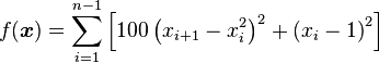 f(\boldsymbol{x}) = \sum_{i=1}^{n-1} \left[ 100 \left(x_{i+1} - x_{i}^{2}\right)^{2} + \left(x_{i} - 1\right)^{2}\right]