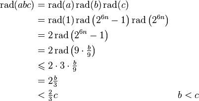 \begin{align} 
\operatorname{rad}(abc) &= \operatorname{rad}(a) \operatorname{rad}(b) \operatorname{rad}(c) \\
&= \operatorname{rad}(1)  \operatorname{rad} \left ( 2^{6n} -1 \right ) \operatorname{rad} \left (2^{6n} \right ) \\
&= 2 \operatorname{rad} \left ( 2^{6n} -1 \right ) \\
&= 2 \operatorname{rad} \left ( 9 \cdot \tfrac{b}{9} \right )  \\
&\leqslant 2 \cdot 3  \cdot \tfrac{b}{9} \\
&= 2 \tfrac{b}{3} \\
&<  \tfrac{2}{3} c && b< c
\end{align}