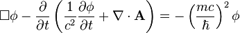 \Box \phi - \frac{\partial }{\partial t} \left(\frac{1}{c^2}\frac{\partial \phi}{\partial t} + \nabla\cdot\mathbf{A}\right) =-\left(\frac{mc}{\hbar}\right)^2\phi \!