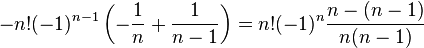  - n! (-1)^{n-1} \left(-\frac{1}{n} + \frac{1}{n-1}\right)
= n! (-1)^n \frac{n-(n-1)}{n(n-1)}