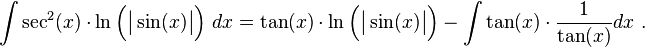 \int\sec^2(x)\cdot\ln\Big(\bigl|\sin(x)\bigr|\Big)\ dx=\tan(x)\cdot\ln\Big(\bigl|\sin(x)\bigr|\Big)-\int\tan(x)\cdot\frac1{\tan(x)}dx\ .