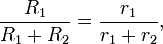 \frac{R_1}{R_1 + R_2} = \frac{r_1}{r_1 + r_2},