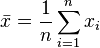 \bar{x} = \frac{1}{n}\sum_{i=1}^n x_i