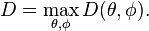 D=\max_{\theta,\phi}D(\theta,\phi).