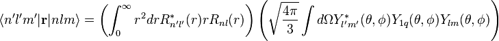  \langle n'l'm'|\mathbf{r}|nlm \rangle = \left(\int_0^{\infty}r^2 dr R_{n'l'}^* (r)r R_{nl}(r)\right) \left(\sqrt{\frac{4 \pi}{3}}\int d\Omega Y_{l'm'}^* (\theta,\phi)Y_{1q}(\theta,\phi)Y_{lm}(\theta,\phi)\right) 