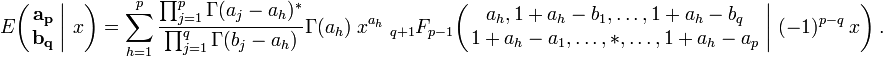 
E \!\left( \left. \begin{matrix} \mathbf{a_p} \\ \mathbf{b_q} \end{matrix} \; \right| \, x \right) 
= \sum_{h=1}^{p} \frac{\prod_{j=1}^{p} \Gamma (a_j - a_h)^*} 
{\prod_{j=1}^{q} \Gamma (b_j - a_h)} \Gamma (a_h) \; x^{a_h}
\;_{q+1}F_{p-1} \!\left( \left. \begin{matrix} a_h, 1 + a_h - b_1, \dots, 1 + a_h - b_q \\ 1 + a_h - a_1, \dots, *, \dots, 1 + a_h - a_p \end{matrix} \; \right| \, (-1)^{p-q} \;x \right).
