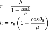 
\begin{align}
r&=\frac{h}{1-\frac{\cos{\theta}}{\mu}}\\
h&=r_0\left(1-\frac{\cos{\theta_0}}{\mu}\right)
\end{align}
