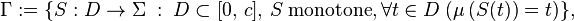 \Gamma:=\{S:D\to\Sigma\; :\; D\subset[0,\,c],\, S\; \mathrm{ monotone }, \forall t\in D\; (\mu\left (S(t)\right)=t)\},