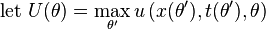 \text{let } U(\theta) = \max_{\theta'} u\left(x(\theta'),t(\theta'),\theta \right)