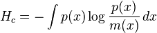 H_c=-\int p(x)\log\frac{p(x)}{m(x)}\,dx