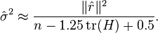 \hat\sigma^2  \approx \frac{ \|\hat{r}\|^2}{ n - 1.25 \, \mathrm{tr}(H) + 0.5 }.