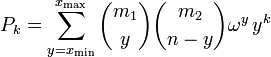 P_k = \sum_{y=x_\min}^{x_\max} \binom{m_1}{y} \binom{m_2}{n-y} \omega^y\, y^k