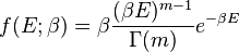  f(E;\beta)=\beta\frac{(\beta E)^{m-1}}{\Gamma(m)}e^{-\beta E}