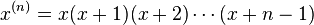 x^{(n)}=x(x+1)(x+2)\cdots(x+n-1)