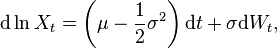 \mathrm{d}\ln X_t=\left(\mu-\frac{1}{2}\sigma^2\right)\mathrm{d}t+\sigma\mathrm{d}W_t,