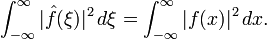 \int_{-\infty}^\infty |\hat{f}(\xi)|^2\,d\xi = \int_{-\infty}^\infty |f(x)|^2\, dx.