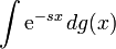 \int\mathrm{e}^{-sx}\,dg(x)