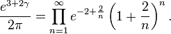 \frac{e^{3+2\gamma}}{2\pi} = \prod_{n=1}^\infty e^{-2+\frac2{n}}\left(1+\frac2{n}\right)^n.