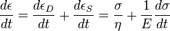 \frac {d\epsilon} {dt} = \frac {d\epsilon_{D}} {dt} + \frac {d\epsilon_{S}} {dt} = \frac {\sigma} {\eta} + \frac {1} {E} \frac {d\sigma} {dt}