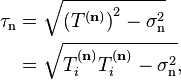 \begin{align}
\tau_\mathrm{n} &=\sqrt{ \left( T^{(\mathbf n)} \right)^2-\sigma_\mathrm{n}^2} \\
&= \sqrt{T_i^{(\mathbf n)}T_i^{(\mathbf n)}-\sigma_\mathrm{n}^2},
\end{align}