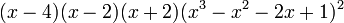 (x-4)(x-2)(x+2)(x^3-x^2-2x+1)^2