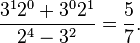 \frac{3^1 2^0 + 3^0 2^1}{2^4 - 3^2} = \frac{5}{7}.