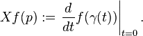 Xf(p) := \left.\frac{d}{dt}f(\gamma(t))\right|_{t=0}.