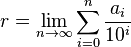  r=\lim_{n\to \infty} \sum_{i=0}^n \frac{a_i}{10^i}