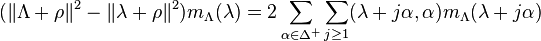  (\|\Lambda+\rho\|^2 - \|\lambda+\rho\|^2)m_\Lambda(\lambda)
= 2 \sum_{\alpha \in \Delta^{+}}\sum_{j\ge 1} (\lambda+j\alpha, \alpha)m_\Lambda(\lambda+j\alpha)