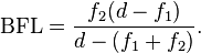 \mbox{BFL} = \frac{f_2 (d - f_1) } { d - (f_1 +f_2) }.