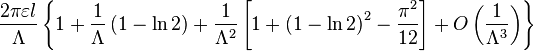  \frac{2\pi \varepsilon l}{\Lambda }\left\{ 1+\frac{1}{\Lambda }\left( 1-\ln 2\right) +\frac{1}{\Lambda ^{2}}\left[ 1+\left( 1-\ln 2\right) ^{2}-\frac{\pi ^{2}}{12}\right] +O\left(\frac{1}{\Lambda ^{3}}\right) \right\} 