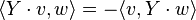 
\langle Y\cdot v, w \rangle = -\langle v, Y\cdot w \rangle
