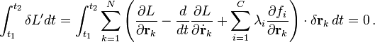 \int_{t_1}^{t_2} \delta L' dt = \int_{t_1}^{t_2} \sum_{k=1}^N \left(\frac{\partial L}{\partial \mathbf{r}_k} - \frac{d}{dt}\frac{\partial L}{\partial \dot{\mathbf{r}}_k} + \sum_{i=1}^C \lambda_i \frac{\partial f_i }{\partial \mathbf{r}_k}\right)\cdot\delta \mathbf{r}_k \, dt = 0 \,. 